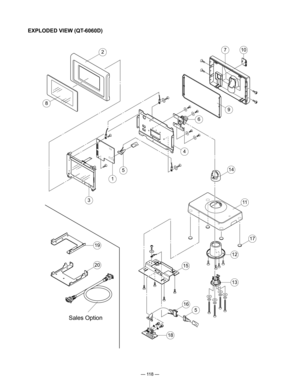 Page 120
— 118 —
EXPLODED VIEW (QT-6060D)
2
11
17
14
1520
Sales Option
16
5
6
12
13
18
19
8
710
3
1
4
9
5 