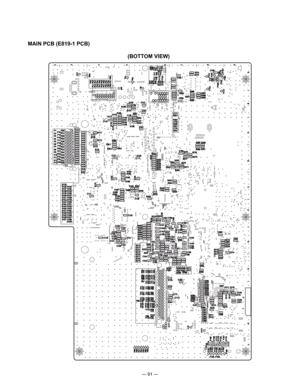 Page 93
— 91 —
MAIN PCB (E819-1 PCB)
   (BOTTOM VIEW) 