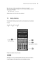 Page 26Mastering the calculator using the Casiofx-82LB  21
How many ways would you guess that we could arrange ten people?
That is, how large would you estimate 10! to be? Use your calculator to find 10!
You should get 3 628 800.
10! = 10 × 9 × 8 × ... × 3 × 2 × 1
(Thank goodness this can be done on the calculator.)
10. Using memory
To calculate the following it may be useful to use the memory key for each term:
Example:
To make sure memory is clear, first press
and make sure you are in normal calculation mode...