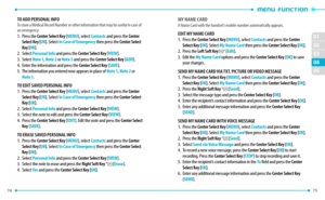 Page 3974 
02
01
02
04
75 
05
03
TO ADD PERSONAL INFOTo store a Medical Record Number or other information that may be useful in case of 
an emergency:
1.   Press the Center Select key [MENU], select Contacts and press the Center 
Select key
 [ OK ]. Select In Case of Emergency then press the Center Select key
 [ OK ].
2.   Se
lect Personal Info and press the Center Select key [VIEW]. 
3.   Se
lect Note 1, Note 2 or Note 3 and press the Center Select key [ADD].
4.   En
ter the information and press the Center...