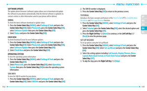Page 73142 
02
01
02
04
143 
05
03
SOFTWARE UPDATEThe update phone firmware (software) option allows you to download and update 
the software in your phone automatically. Only the internal software is updated; no 
contacts entries or other information saved to your phone will be deleted.
STATUS:
To check the latest software download or update status:
1.   Press the Center Select key [MENU], select Settings & Tools and press the Center Select key [O K]. Select Phone Info, press the Center Select key [ O K],...