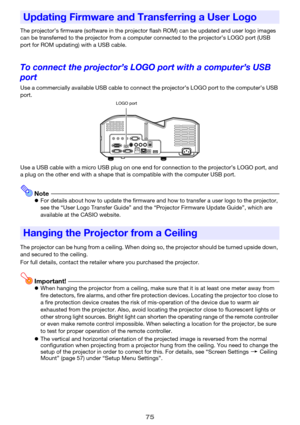 Page 7575
The projector’s firmware (software in the projector flash ROM) can be updated and user logo images 
can be transferred to the projector from a computer connected to the projector’s LOGO port (USB 
port for ROM updating) with a USB cable.
To connect the projector’s LOGO port with a computer’s USB 
port
Use a commercially available USB cable to connect the projector’s LOGO port to the computer’s USB 
port.
Use a USB cable with a micro USB plug on one end for connection to the projector’s LOGO port, and...
