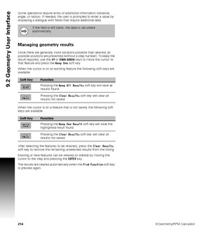 Page 2142149 Geometry/RPM Calculator
9.2 Geometry User Interface
Some operations require entry of additional information (distance, 
angle, or radius). If needed, the user is prompted to enter a value by 
displaying a dialogue with fields that require additional data.
Managing geometry results
Since there are generally more solutions possible than desired, all 
possible solutions are presented (without a step number). To keep the 
result required, use the UP or DOWN ARROW keys to move the cursor to 
that feature...