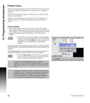 Page 92925 Program Overview
5.1 Programming Introduction
Program saving
When you create programs with the MILLPWRG2, they can be saved 
within MILLPWRG2s User folder, on a USB device, or  a network 
location.
MILLPWR
G2 will retain a program in memory so it is not lost in the 
case of a power failure.
Programs can be organized in MILLPWR
G2, on a USB device, or a 
network location; or in personalized folders that the operator can 
create.
Saving a program
A new blank program can be saved prior to having any...