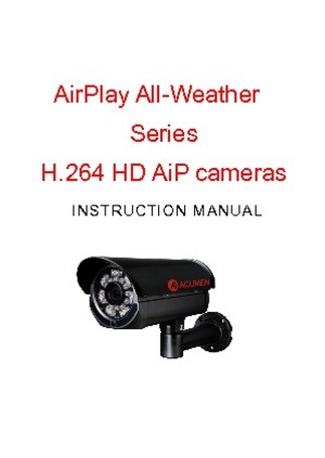 Page 1 
 
 
 
 
 
 
 
 
   I N S T R U C T I O N   M A N U A L  
  AirPlay  All - Weather  
Series  
H.264 HD AiP cameras    