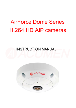 Page 1AirForce Dome Series 
H.264 HD AiP cameras
INSTRUCTION MANUAL   