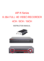 Page 1 
 
 
 
 
 
 
 
 
 
 
 
   
  AiP - N   S eries  
H.264 FULL HD VIDEO RECORDER  
4CH / 9CH / 16CH  
INST RUCT ION MANUAL  
 
 
  
