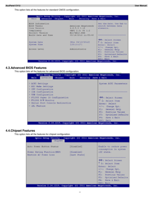 Page 14AcuPanel CV12                                                                                                                                                                                                                User Manual  
       This option lists all the features for standard CMOS configuration.  
 
    
 
 
4.3. Advanced BIOS Features  
       This option lists all the features for advanced BIOS configurat ion. 
 
 
4.4. Chipset Features  
              This option lists all the features...