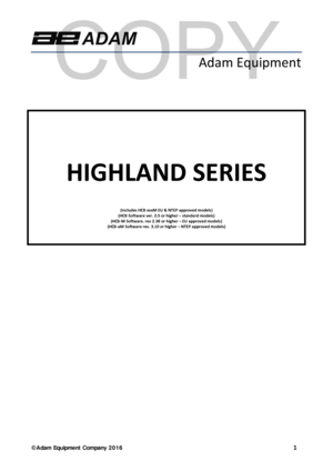 Page 1© Adam Equipment  Company 2016   1 
 
Adam Equipment  
 
 
 
HIGHLAND SERIES  
 
(Includes HCB xxxM EU & NTEP approved models)                                                                                                                                                                               (HCB Software ver. 2.5 or higher –  standard models)...