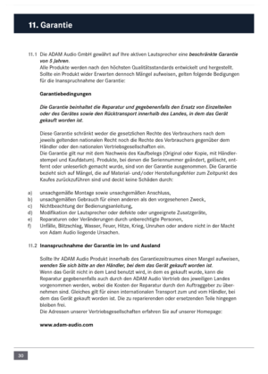 Page 3030
11 . 1 Die \bD\bM \budio G\fbH gewährt auf Ihre aktiven Lautsprecher eine \beschränkte Garantie 
von 5 Jahren.
\blle Produkte werden nach den höchsten Qualitätsstandards entwickelt und hergestellt. 
Sollte ein Produkt wider Erwarten dennoch Mängel aufweisen, gelten folgende Bedigungen 
für die Inanspruchnah\fe der Garantie:
 
Garantie\fedingungen
Die Garantie \beinhaltet die Reparatur und gege\benenfalls den Ersatz von Einzelteilen 
oder des Gerätes sowie den Rücktransport innerhal\b des Lan\:des, in...