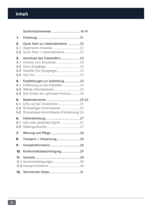 Page 2020
Inhalt
 Sicherheitshinweise  ..................\n..............1 8 -19
1.   Einleitung  ..................\n..................\n............ 21
2.  Quick Start zur Inbetriebnah\fe\n   .............. 22
2.1  \bllge\feine Hinweise   ..................\n............. 22
2.2  Quick Start / Inbetriebnah\fe   ................. 22
3.  \bnschluss des Subwoofers  ..................\n....23
3.1  Hinweis zu\f \bnschluss  ..................\n.........23
3.2  Input (Eingänge)...