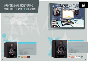 Page 3 
45
ADAM‘s F-Series offers all the features you want to see in a professional studio monitor. A \broad frequency 
ran\fe (52Hz - 50kHz for the F5 and 44Hz - 50\fkHz for the F7) plus comprehensive control. Both models are 
equipped with a Room Equalizer for hi\fh (> 5kHz) and\f low (< 300 Hz) frequencies and an overall volume 
control on the rear panel. A hi\fh pa\fss filter (to \be used in conjun\fction with a su\bwoofer) and XLR/TRS/RCA 
inputs complete the professional functions \fof the F5 and F7....