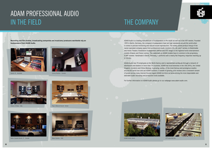 Page 61011
Recording \fnd film s\budios, bro\fdc\fs\bing comp\fnies \fnd musici\fns\g/producers worldwide rely on 
loudspe\fkers from ADAM Audio.
ADAM Audio is a leadin\f m\fanufacturer of loudspeakers in Pro Audio as well as in the HIFI market. Founded 
1999 in Berlin, Ger\fmany, the company‘s loudspeakers have set hi\fh standards around the world when 
it comes to precise monitorin\f and natural sound reproduction. The widel\fy varied product lineup of the 
owner-operated company spans from professional...