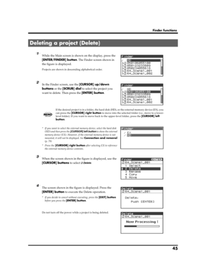 Page 4545
Finder functions
fig.finder-1.eps
1While the Main screen is shown on the display, press the 
[ENTER/FINDER] button. The Finder screen shown in 
the figure is displayed.
Projects are shown in descending alphabetical order.
fig.finder-select.eps
2In the Finder screen, use the [CURSOR] up/down 
buttons or the [SCRUB] dial to select the project you 
want to delete. Then press the [ENTER] button.
If the desired project is in a folder, the hard disk (HD), or the external memory device (EX), you 
can press...
