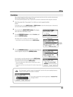 Page 5555
Editing
This command appends another project (of the same format) onto the end of the currently selected project. 
The two files are joined to create a single new file.
You cannot perform playback, stop, or operate the scrub dial or shuttle dial while using this command.
1Select the project (the “base project”) to which you want to append another 
project.
In the Main screen, use the [NEXT] button or [PREV] button to select the desired project. Alternatively, 
you can use the cursor buttons in the...