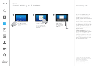 Page 1111
About Placing Calls
Tap Dial, as outlined, 
to invoke the numerical 
dialpad.Type the IP address.
Tap and hold 
* to type 
the point sign used in IP- addresses.
When you are 
ready to place the 
call, tap the green 
Call button.
Place Call Using an IP Address
You may call someone who is not 
listed in your list of contacts by 
keying in their name, address or 
number using the virtual keyboard of 
the Touch pad.
Anyone you have previously called  will appear in the Recents list (until 
you clear that...