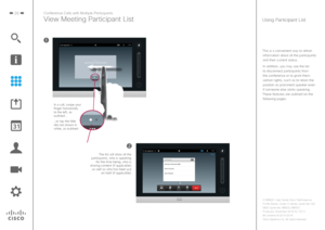 Page 2626
This is a convenient way to obtain information about all the participants 
and their current status.
In addition, you may use the list 
to disconnect participants from 
the conference or to grant them 
certain rights, such as to retain the  position as prominent speaker even if someone else starts speaking. 
These features are outlined on the  following pages.
Using Participant List
Conference Calls with Multiple Participants
View Meeting Participant List
In a call, swipe your 
finger horizontally  to...