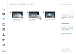 Page 2727Conference Calls with Multiple Participants
Manage Conference Call Layout
The new layout will now be put 
in effect.
To change the existing 
layout on your video screen, 
tap Layout, as outlined. Tap the new preferred 
layout, as outlined.
You may alter the screen layout 
when you are in a call. The Touch pad will show the options available. 
The actual options may differ from  what is shown here, but the Touch device will always show you what is 
available. 
The WYSIWYG (what you see is what  you get)...