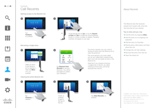 Page 4040
The Recents lists the received, placed and missed calls since the last time the list was cleared. 
Tap an entry and you may: 
• Call the entry by tapping CALL .
• Add the entry to an ongoing call 
(optional).
• Add the entry to Favorites .
• Edit the entry information and then 
place the call.
• Change the call rate settings.
• Remove the entry from the list.
• Clear the entire list.
About RecentsCall Recents
Tap  Contacts, if needed. Scroll, as 
outlined, 
to get to 
the top of 
the list.Tap Clear...