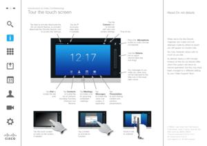 Page 55
When set to Do Not Disturb, ringtones are muted and call 
attempts made by others to reach 
you will appear as missed calls.
You may, however, place calls as  much as you like. 
As default, there is a 60 minutes  timeout on the Do not disturb (after 
which the system will return to  normal operation), but this may have 
been changed to a different setting 
by your Video Support Team.
Introduction to Video Conferencing
Tour the touch screenAbout Do not disturb
Tap Dial to 
invoke the dial  pad. Ta p...