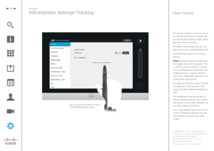 Page 6565
For systems with two cameras set up 
for speaker tracking, this window lets 
you specify the tracking mode. Select  between Normal and Fast.
In addition, this window lets you con-
figure the Snap to Whiteboard feature. 
Just follow the wizard to set up this  feature.
Note!  Speaker tracking microphones 
are height-above-floor sensitive. This  is used to make the system respond 
to a speaking person standing by the 
whiteboard only. A person sitting in  front of the whiteboard will then avoid  invoking...