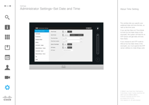 Page 6666
This window lets you specify your preferred date and time formats, as 
well as the time zone.
If you set the Date and Time Mode 
to Auto (as has been done in this 
example), the system will look for an  NTP server and get date and time 
from there.
If you choose to set NTP mode to 
Manual (as has been done in this  example), you must specify the NTP server address to make things work.
Settings
Administrator Settings—Set Date and TimeAbout Time Setting 
D1458221 User Guide Cisco TelePresence
Profile...