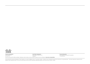 Page 79Cisco has more than 200 offices worldwide. Addresses, phone numbers, and fax numbers are listed on the Cisco Website at www.cisco.com/go/offices.
Cisco and the Cisco Logo are trademarks of Cisco Systems, Inc. and/or its affiliates in the U.S. and other countries.  A listing of Cisco’s trademarks can be found at www.cisco.com/go/trademarks.  Third party trademarks mentioned are the 
property of their respective owners. The use of the word partner does not imply a partnership relationship between Cisco and...