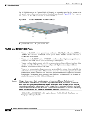 Page 18 
1-8
Catalyst 3560 Switch Hardware Installation Guide
OL-6337-07
Chapter 1      Product Overview
Front Panel Description
The 10/100/1000 ports on the Catalyst 3560G-48TS switch are grouped in pairs. The first member of the 
pair (port 1) is above the second member (port 2) on the left, as shown in Figure 1-10. Port 3 is above 
port 4, and so on. The SFP module slots are numbered 49 to 52.
Figure 1-10 Catalyst 3560G-48TS Switch Front Panel
10/100 and 10/100/1000 Ports
You can set the 10/100 ports to...