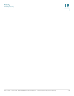 Page 414Security
First Hop Security
Cisco Small Business 200, 300 and 500 Series Managed Switch Administration Guide (Internal Version)  377
18
  