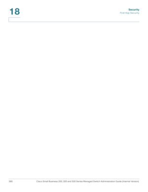 Page 417Security
First Hop Securit y
380 Cisco Small Business 200, 300 and 500 Series Managed Switch Administration Guide (Internal Version) 
18 