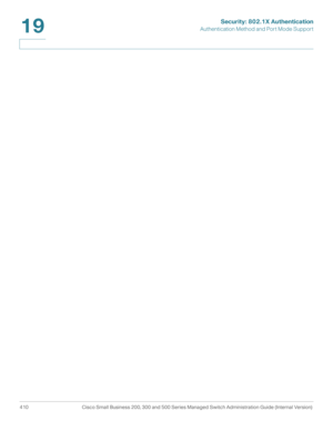Page 447Security: 802.1X Authentication
Authentication Method and Port Mode Support
410 Cisco Small Business 200, 300 and 500 Series Managed Switch Administration Guide (Internal Version) 
19 