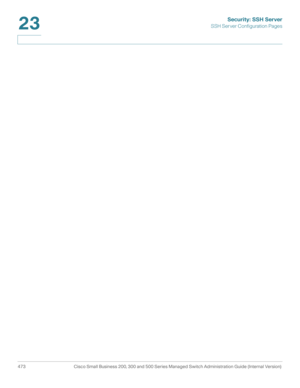 Page 511Security: SSH Server
SSH Server Configuration Pages
473 Cisco Small Business 200, 300 and 500 Series Managed Switch Administration Guide (Internal Version) 
23 