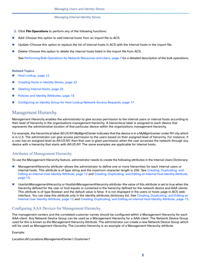 Page 1562
Managing Users and Identity Stores
 
Managing Internal Identity Stores
2.Click File Operations to perform any of the following functions:
Add—Choose this option to add internal hosts from an import file to ACS.
Update—Choose this option to replace the list of internal hosts in ACS with the internal hosts in the import file.
Delete—Choose this option to delete the internal hosts listed in the import file from ACS.
See Performing Bulk Operations for Network Resources and Users, page 7 for a detailed...