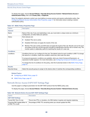 Page 30549   
Managing Access Policies
Security Group Access Control Pages
To display this page, choose Access Policies > Security Group Access Control > Network Device Access > 
Authentication Policy, then click Create, Edit, or Duplicate.
Note: For endpoint admission control, you must define an access service and session authorization policy. See 
Configuring Network Access Authorization Rule Properties, page 31 for information about creating a session 
authorization policy.
Related Topics:
Configuring an...