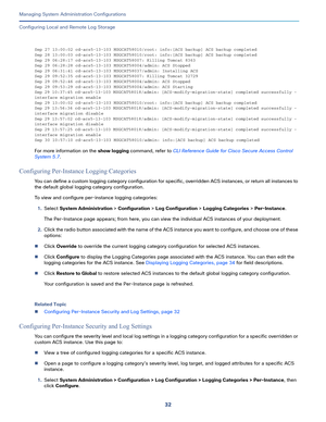 Page 51232
Managing System Administration Configurations
 
Configuring Local and Remote Log Storage
Sep 27 13:00:02 cd-acs5-13-103 MSGCAT58010/root: info:[ACS backup] ACS backup completed
Sep 28 13:00:03 cd-acs5-13-103 MSGCAT58010/root: info:[ACS backup] ACS backup completed
Sep 29 06:28:17 cd-acs5-13-103 MSGCAT58007: Killing Tomcat 8363
Sep 29 06:28:28 cd-acs5-13-103 MSGCAT58004/admin: ACS Stopped
Sep 29 06:31:41 cd-acs5-13-103 MSGCAT58037/admin: Installing ACS
Sep 29 09:52:35 cd-acs5-13-103 MSGCAT58007:...