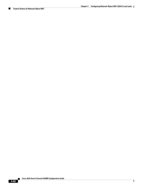 Page 136 
4-50
Cisco ASA Series Firewall ASDM Configuration Guide
 
Chapter 4      Configuring Network Object NAT (ASA 8.3 and Later)
  Feature History for Network Object NAT 