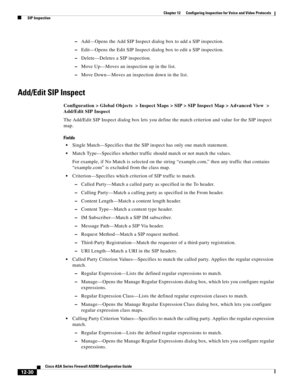 Page 366 
12-30
Cisco ASA Series Firewall ASDM Configuration Guide
 
Chapter 12      Configuring Inspection for Voice and Video Protocols
  SIP Inspection
–Add—Opens the Add SIP Inspect dialog box to add a SIP inspection.
–Edit—Opens the Edit SIP Inspect dialog box to edit a SIP inspection.
–Delete—Deletes a SIP inspection.
–Move Up—Moves an inspection up in the list.
–Move Down—Moves an inspection down in the list.
Add/Edit SIP Inspect
Configuration > Global Objects  > Inspect Maps > SIP > SIP Inspect Map >...