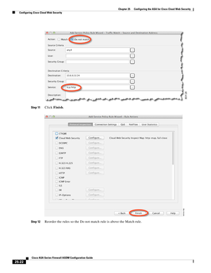 Page 590 
25-22
Cisco ASA Series Firewall ASDM Configuration Guide
 
Chapter 25      Configuring the ASA for Cisco Cloud Web Security
  Configuring Cisco Cloud Web Security
Step 11Click Finish.
Step 12Reorder the rules so the Do not match rule is above the Match rule. 