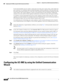 Page 418 
16-16
Cisco ASA Series Firewall ASDM Configuration Guide
 
Chapter 16      Using the Cisco Unified Communication Wizard
  Configuring the UC-IME by using the Unified Communication Wizard
For the TLS handshake, the two entities, namely the local entity and a remote entity, could validate the 
peer certificate via a certificate chain to trusted third-party certificate authorities. The local entity and 
the remote entity enroll with the CAs. The ASA as the TLS proxy must be trusted by both the local and...