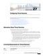 Page 613CH A P T E R
 
27-1
Cisco ASA Series Firewall ASDM Configuration Guide
 
27
Configuring Threat Detection
This chapter describes how to configure threat detection statistics and scanning threat detection and 
includes the following sections:
Information About Threat Detection, page 27-1
Licensing Requirements for Threat Detection, page 27-1
Configuring Basic Threat Detection Statistics, page 27-2
Configuring Advanced Threat Detection Statistics, page 27-5
Configuring Scanning Threat Detection, page 27-8...