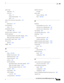 Page 751 
Index
IN-9
Cisco ASA Series Firewall ASDM Configuration Guide
 
policy map
inspection
2-3
Layer 3/4
about
1-1
feature directionality1-3
flows1-5
policy NAT, about (8.2 and earlier)6-11
ports
phone proxy
17-7
port translation
about
3-4
prerequisites for use
CSC SSM
32-5
presence_proxy_remotecert16-15
priority queueing
hierarchical policy with traffic shaping
23-11
IPSec anti-replay window size23-10
proxied RPC request attack28-10
proxy servers
SIP and
12-21
PRSM30-5
Q
QoS
about
23-1, 23-3
DiffServ...