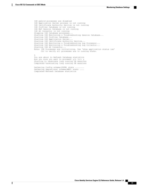 Page 25ISEpxGridprocessesaredisabledISEApplicationServerprocessisnotrunningISECertificateAuthorityServiceisnotrunningISEProfilerDatabaseisnotrunningISEM&TSessionDatabaseisnotrunningISEADConnectorisnotrunningStoppingISEDatabaseprocesses...StartingISEMonitoring&TroubleshootingSessionDatabase...StartingISEProfilerDatabase...StartingISEApplicationServer...StartingISECertificateAuthorityService...StartingISEMonitoring&TroubleshootingLogProcessor...StartingISEMonitoring&TroubleshootingLogCollector...StartingISEADConn...