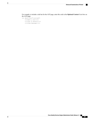 Page 433Forexample,toincludeasidebarfortheAUPpage,enterthiscodeintheOptionalContent1textboxon
theAUPpage:

RentaCar
Top10Hotels
FreeMassage
Cisco Identity Services Engine Administrator Guide, Release 1.3    
387
Advanced Customization of Portals 