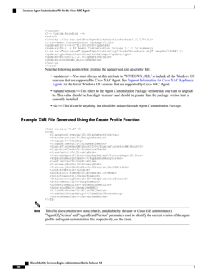 Page 606http://foo.foo.com/foo/AgentCustomizationPackage/1/1/1/7AgentCustomizationPackage2010-06-07T12:00:00ZThisisEFAgentCustomizationPackage1.1.1.7AgentCustomizationPackage1.1.1.7WINDOWS_ALL
NotethefollowingpointswhilecreatingtheupdateFeed.xmldescriptorfile:
•—Youmustalwayssetthisattributeto“WINDOWS_ALL”toincludealltheWindowsOS
versionsthataresupportedbyCiscoNACAgent.SeeSupportInformationforCiscoNACAppliance
AgentsforthelistofWindowsOSversionsthataresupportedbyCiscoNACAgent....