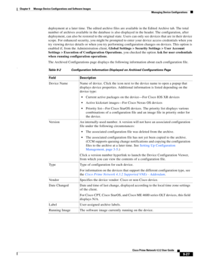 Page 175  
9-27
Cisco Prime Network 4.3.2 User Guide
Chapter 9      Manage Device Configurations and Software Images
  Managing Device Configurations
deployment at a later time. The edited archive files are available in the Edited Archive tab. The total 
number of archives available in the database is also displayed in the header. The configuration, after 
deployment, can also be restored to the original state. Users can only see devices that are in their device 
scope. For enhanced security, you might be...