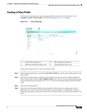 Page 199  
9-51
Cisco Prime Network 4.3.2 User Guide
Chapter 9      Manage Device Configurations and Software Images
  Making Sure Devices Conform to Policies Using Compliance Audit
Creating a Policy Profile
After you have created policies, create a policy profile that will contain a set of policies. Go to 
Compliance Audit > Policy Profile. The Policy Profile page (Figure 9-16) appears.
Figure 9-16 Policy Profile Page
Follow the procedure below to create a new policy profile:
Step 1From the left navigation...