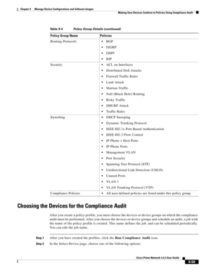 Page 207  
9-59
Cisco Prime Network 4.3.2 User Guide
Chapter 9      Manage Device Configurations and Software Images
  Making Sure Devices Conform to Policies Using Compliance Audit
Choosing the Devices for the Compliance Audit
After you create a policy profile, you must choose the devices or device groups on which the compliance 
audit must be performed. After you choose the devices or device groups and schedule an audit, a job with 
the name of the policy profile is created. This name defines the job, and can...