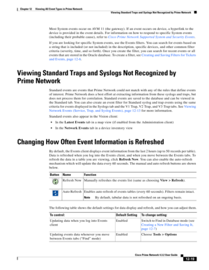 Page 283  
12-19
Cisco Prime Network 4.3.2 User Guide
Chapter 12      Viewing All Event Types in Prime Network
  Viewing Standard Traps and Syslogs Not Recognized by Prime Network
Most System events occur on AVM 11 (the gateway). If an event occurs on device, a hyperlink to the 
device is provided in the event details. For information on how to respond to specific System events 
(including their probable cause), refer to Cisco Prime Network Supported System and Security Events. 
If you are looking for specific...