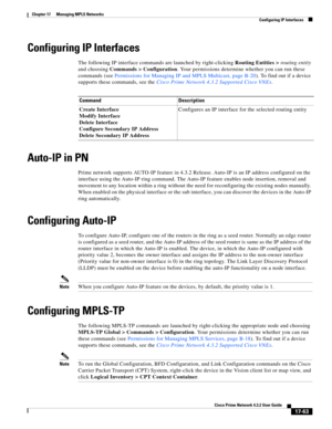 Page 419  
17-63
Cisco Prime Network 4.3.2 User Guide
Chapter 17      Managing MPLS Networks
  Configuring IP Interfaces
Configuring IP Interfaces
The following IP interface commands are launched by right-clicking Routing Entities > routing entity 
and choosing Commands > Configuration. Your permissions determine whether you can run these 
commands (see Permissions for Managing IP and MPLS Multicast, page B-20). To find out if a device 
supports these commands, see the Cisco Prime Network 4.3.2 Supported Cisco...