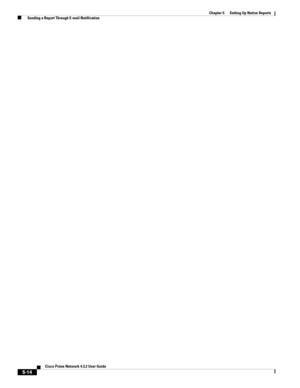Page 64  
5-14
Cisco Prime Network 4.3.2 User Guide
Chapter 5      Setting Up Native Reports
  Sending a Report Through E-mail Notification 
